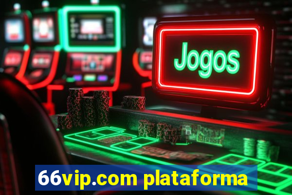 66vip.com plataforma